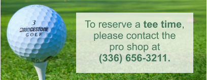 To reserve a tee time, contact Crooked Tree pro shop at 336-656-3211